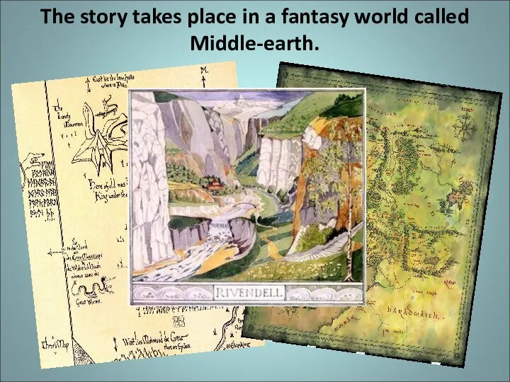 The story takes place in a fantasy world called Middle-earth.