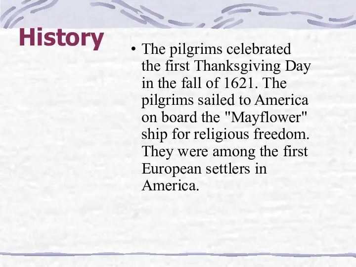 History The pilgrims celebrated the first Thanksgiving Day in the fall