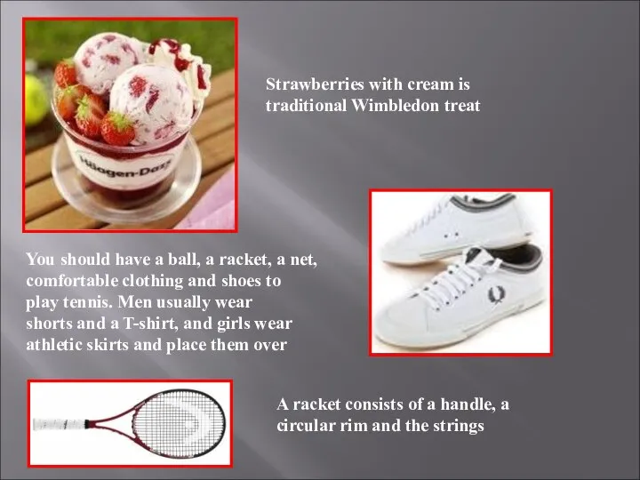 Strawberries with cream is traditional Wimbledon treat You should have a