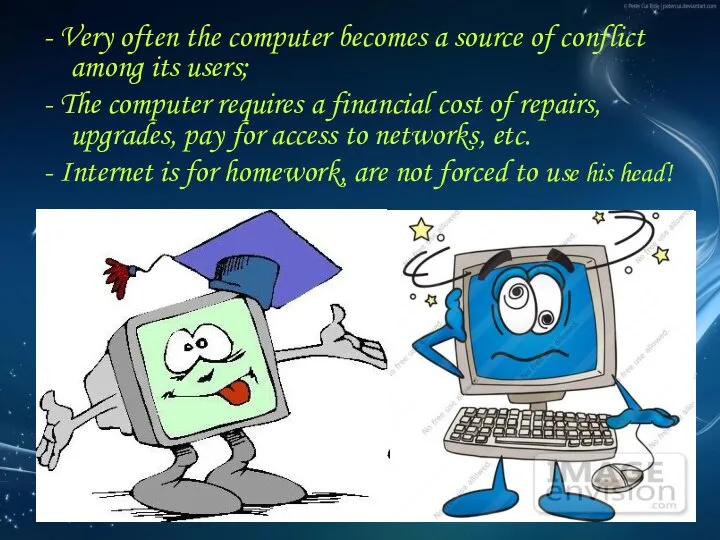 - Very often the computer becomes a source of conflict among
