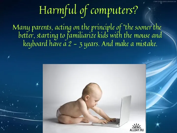 Harmful of computers? Many parents, acting on the principle of "the
