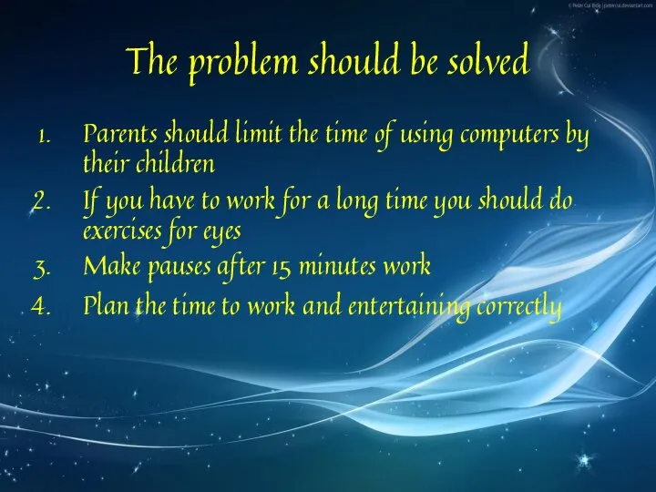 The problem should be solved Parents should limit the time of