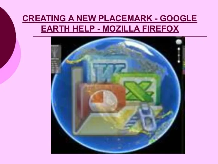 CREATING A NEW PLACEMARK - GOOGLE EARTH HELP - MOZILLA FIREFOX