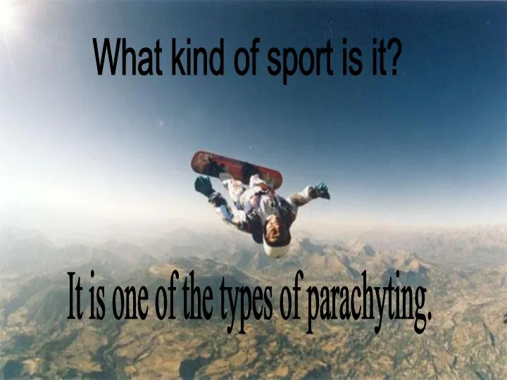 What kind of sport is it? It is one of the types of parachyting.