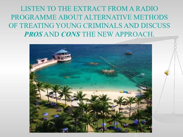 LISTEN TO THE EXTRACT FROM A RADIO PROGRAMME ABOUT ALTERNATIVE METHODS