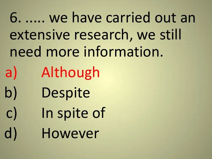 6. ..... we have carried out an extensive research, we still