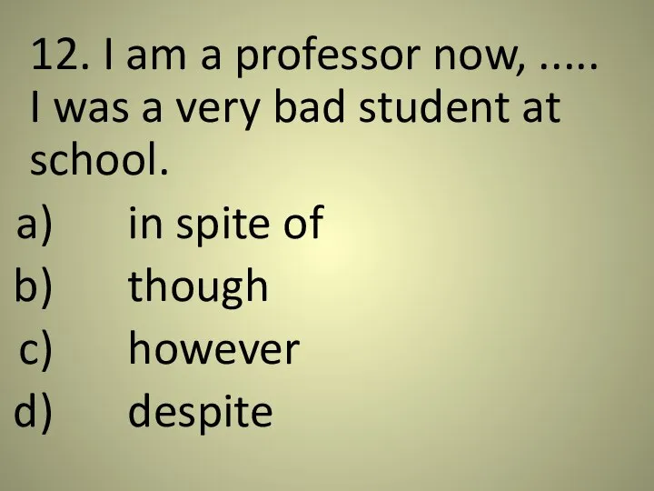 12. I am a professor now, ..... I was a very