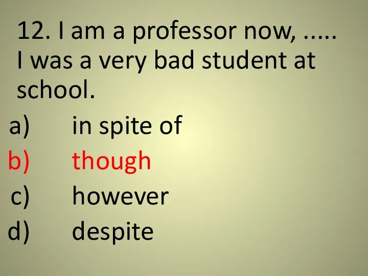 12. I am a professor now, ..... I was a very