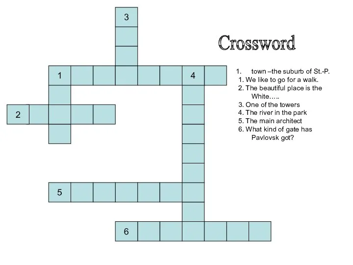 1 3 4 2 5 6 Crossword town –the suburb of