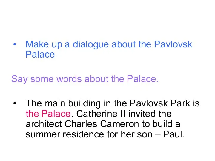 Make up a dialogue about the Pavlovsk Palace Say some words