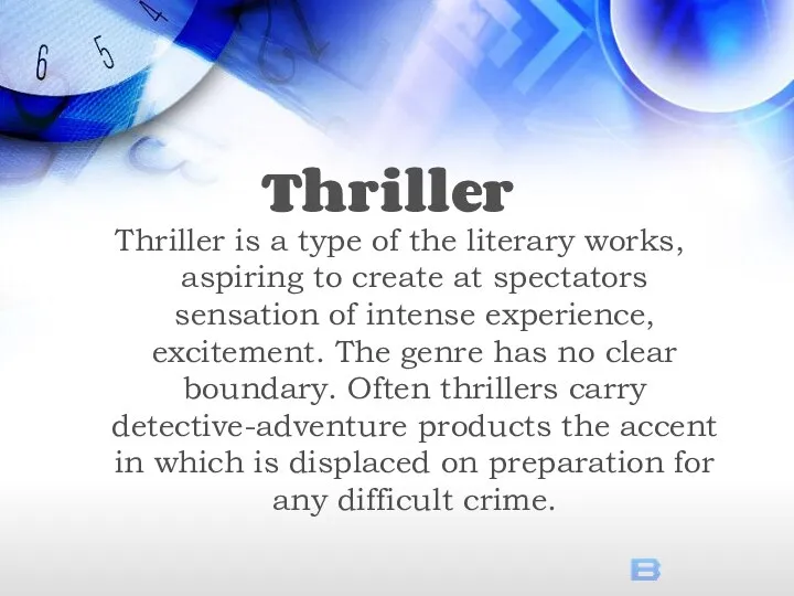 Thriller is a type of the literary works, aspiring to create