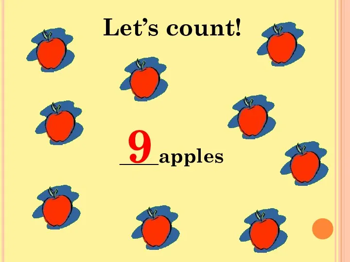 Let’s count! ____apples 9