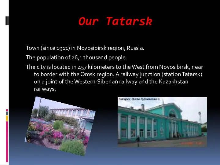 Our Tatarsk Town (since 1911) in Novosibirsk region, Russia. The population