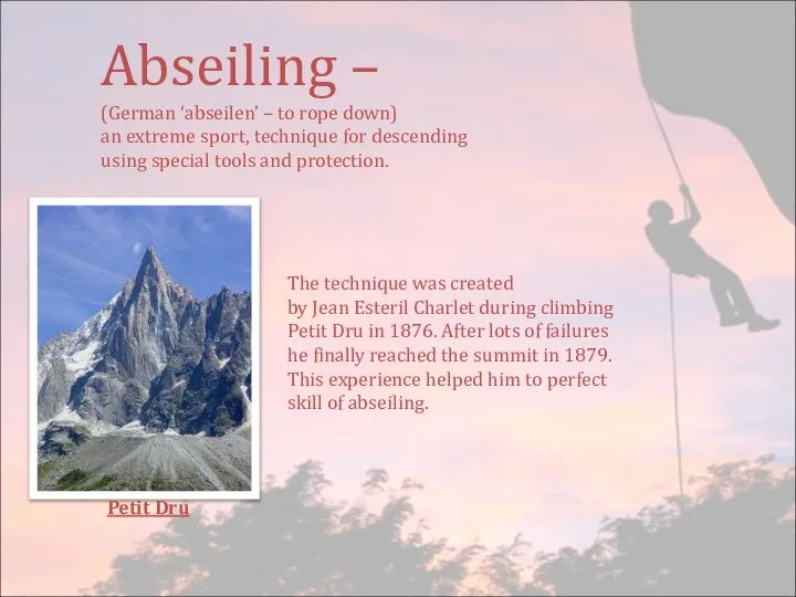 Abseiling – (German ‘abseilen’ – to rope down) an extreme sport,