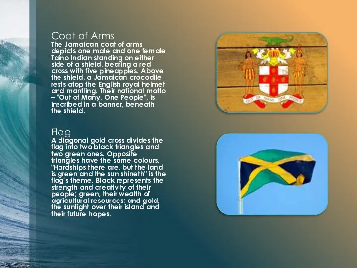 Coat of Arms The Jamaican coat of arms depicts one male