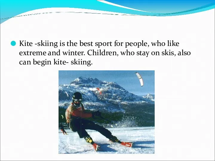 Kite -skiing is the best sport for people, who like extreme