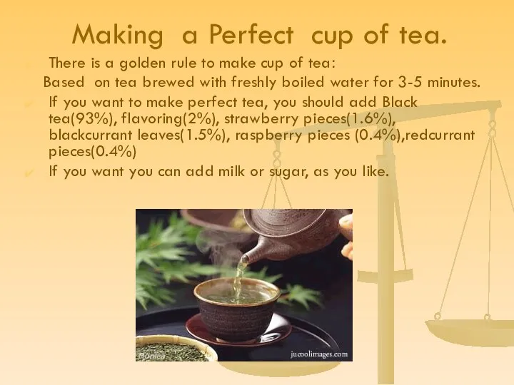 Making a Perfect cup of tea. There is a golden rule