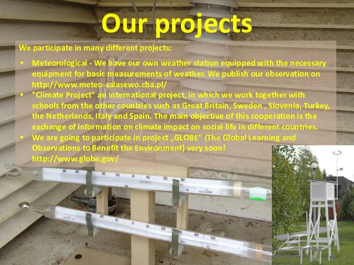 Our projects We participate in many different projects: Meteorological - We