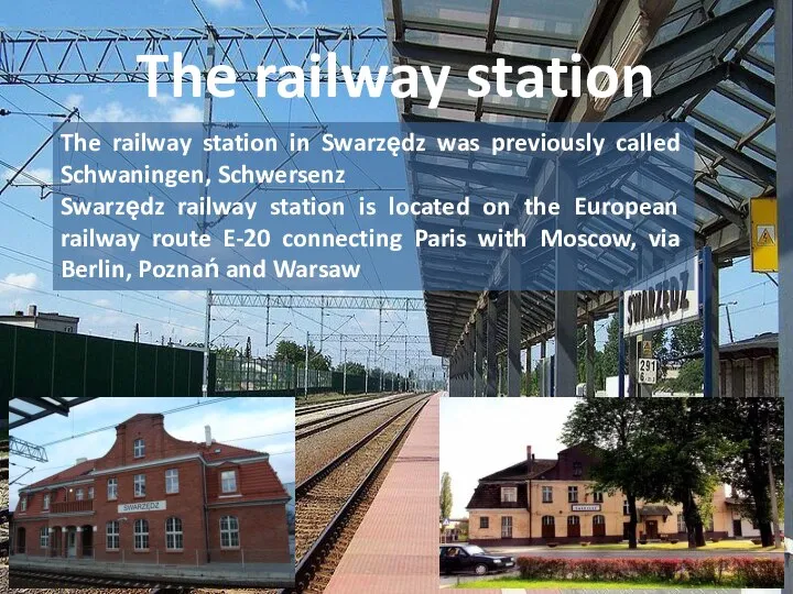 The railway station The railway station in Swarzędz was previously called