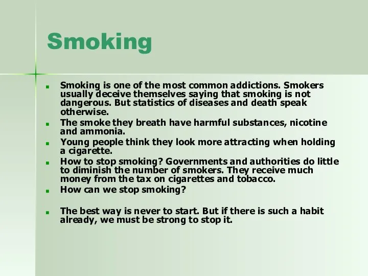 Smoking Smoking is one of the most common addictions. Smokers usually