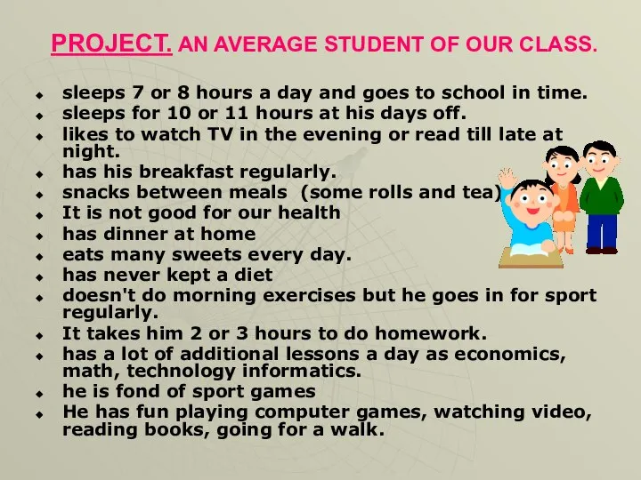 PROJECT. AN AVERAGE STUDENT OF OUR CLASS. sleeps 7 or 8