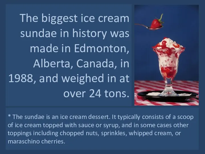 The biggest ice cream sundae in history was made in Edmonton,