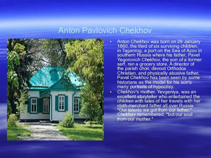 Anton Pavlovich Chekhov Anton Chekhov was born on 29 January 1860,