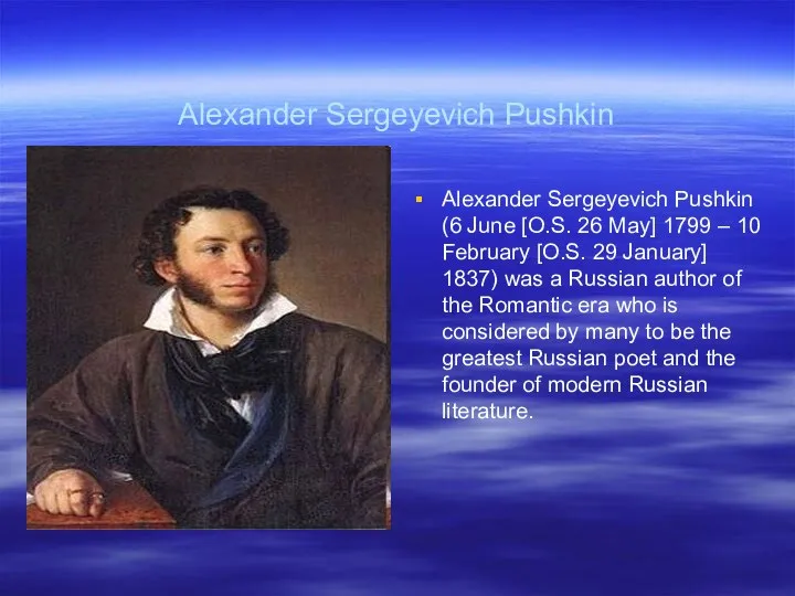 Alexander Sergeyevich Pushkin Alexander Sergeyevich Pushkin (6 June [O.S. 26 May]