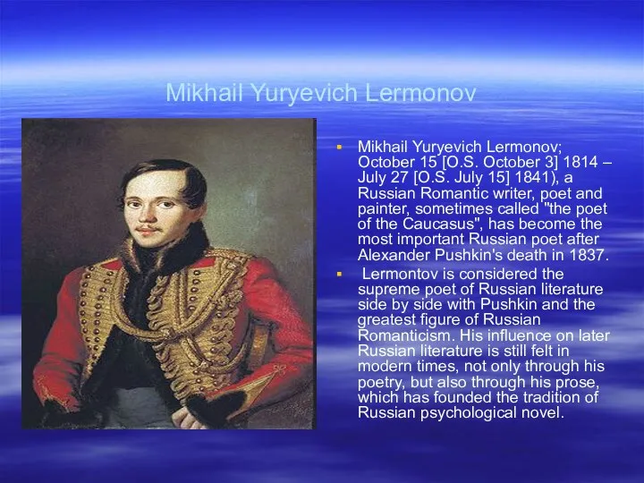 Mikhail Yuryevich Lermonov Mikhail Yuryevich Lermonov; October 15 [O.S. October 3]