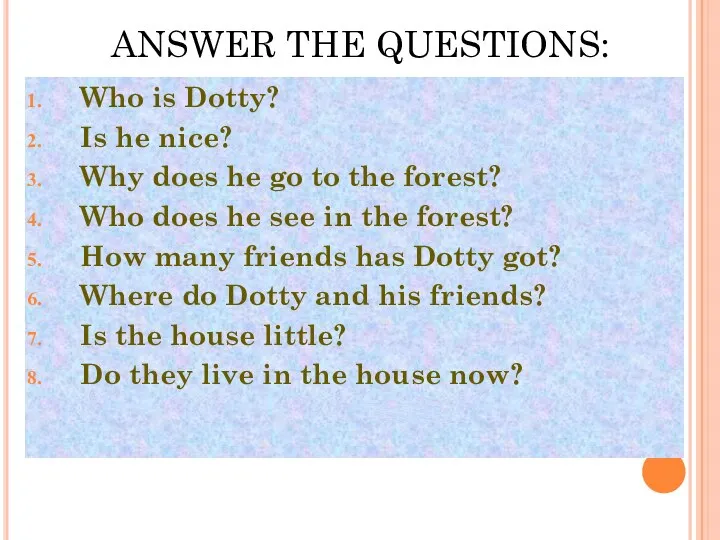 ANSWER THE QUESTIONS: Who is Dotty? Is he nice? Why does