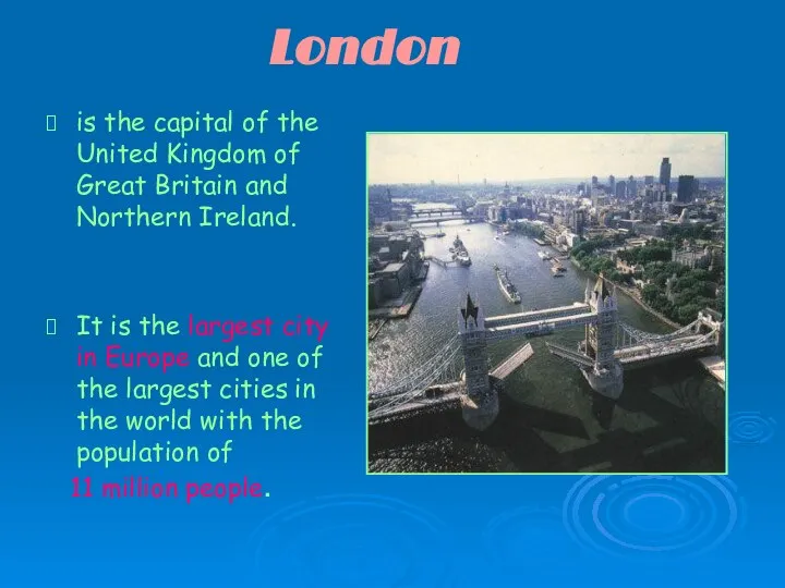 London is the capital of the United Kingdom of Great Britain