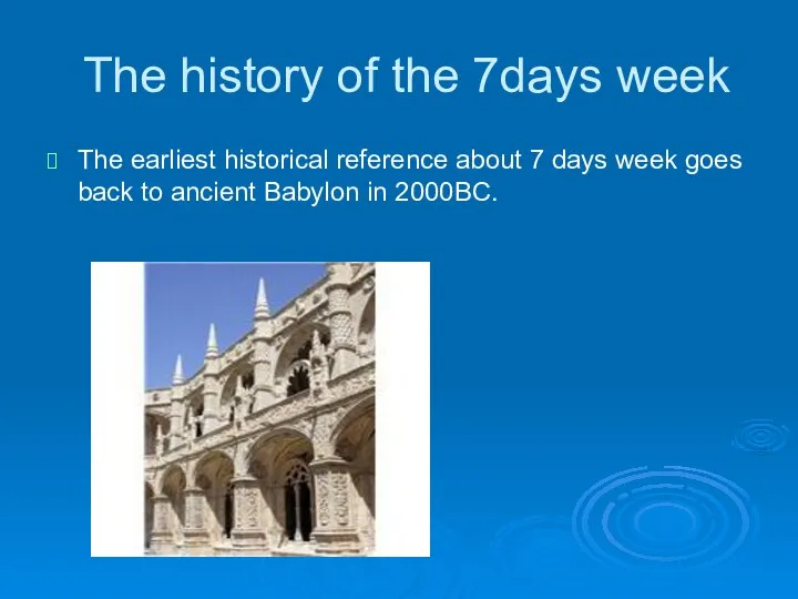 The history of the 7days week The earliest historical reference about