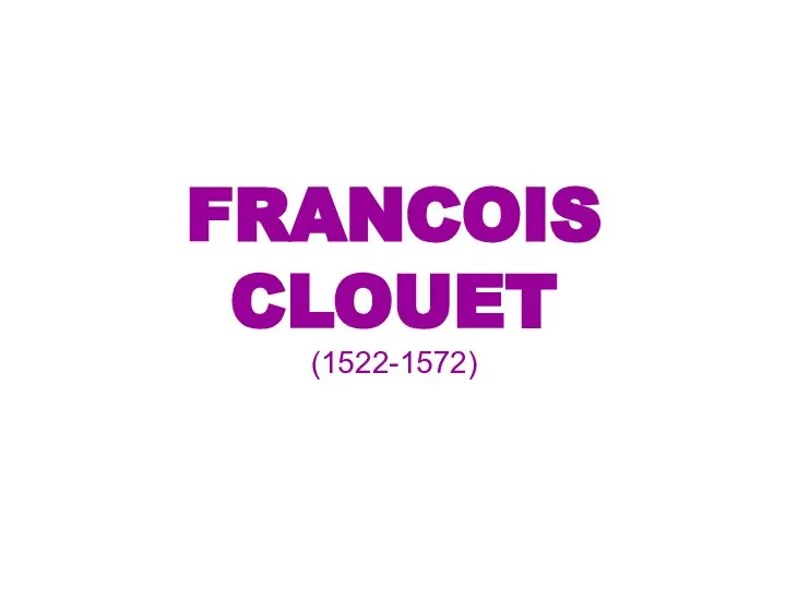 FRANCOIS CLOUET (1522-1572)