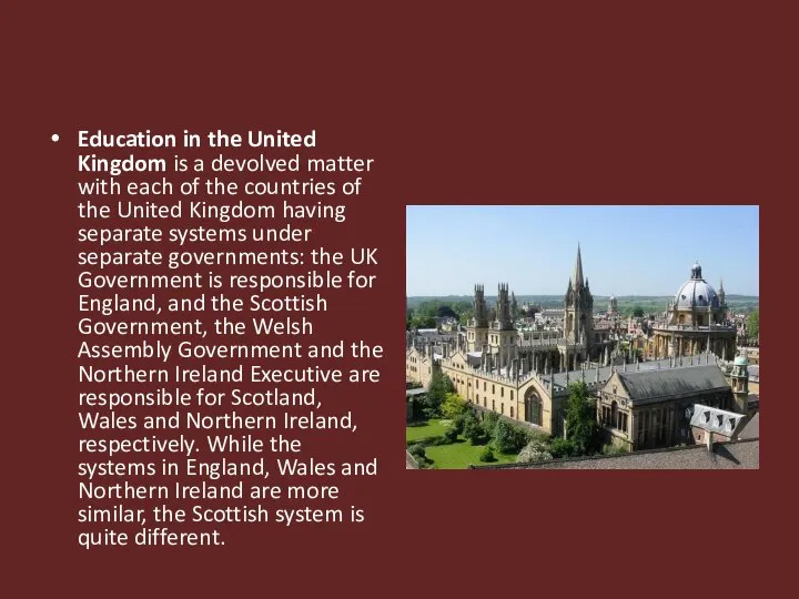 Education in the United Kingdom is a devolved matter with each