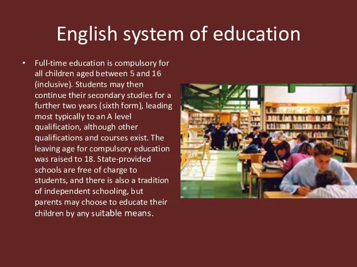 English system of education Full-time education is compulsory for all children