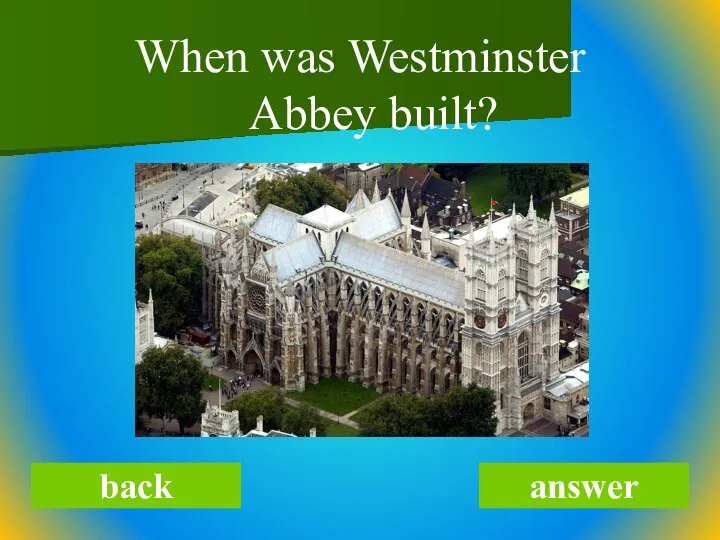 When was Westminster Abbey built? back answer