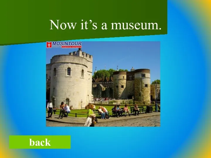 Now it’s a museum. back