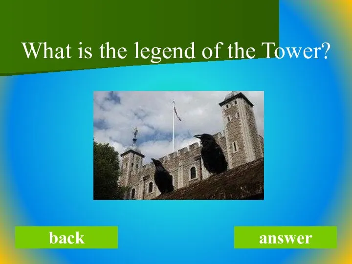 What is the legend of the Tower? back answer