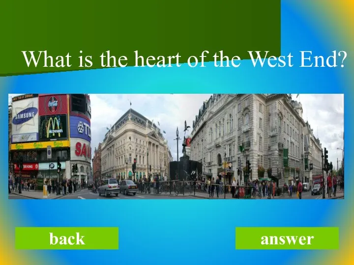 What is the heart of the West End? back answer