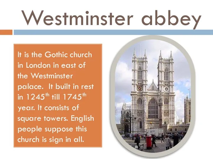 Westminster abbey It is the Gothic church in London in east