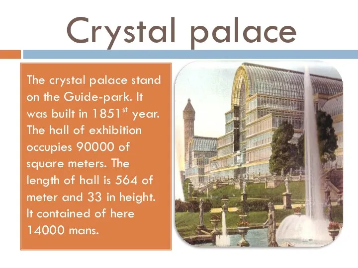 Crystal palace The crystal palace stand on the Guide-park. It was