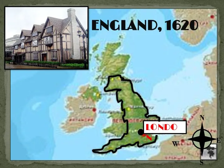 ENGLAND, 1620 LONDON N S W E