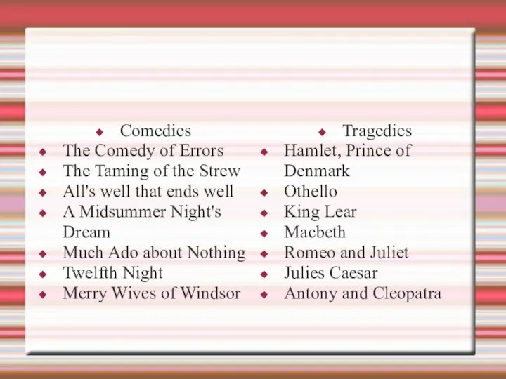 Comedies The Comedy of Errors The Taming of the Strew All's