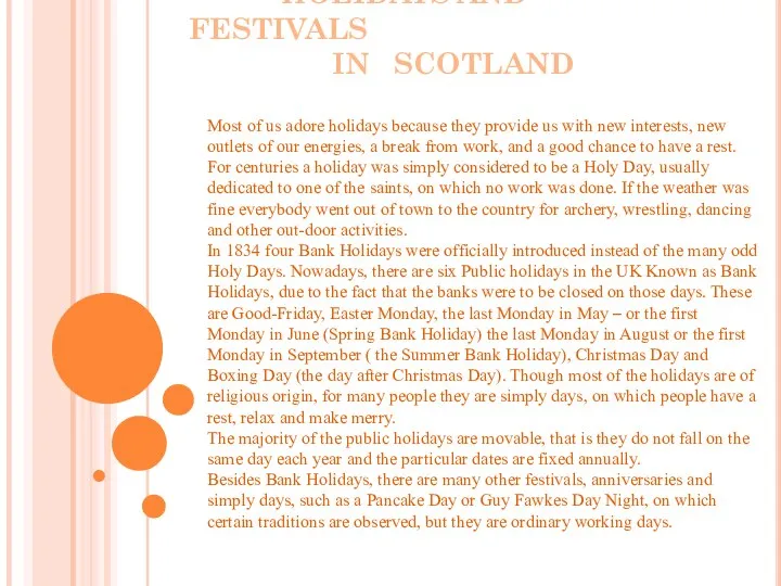 HOLIDAYS AND FESTIVALS IN SCOTLAND Most of us adore holidays because