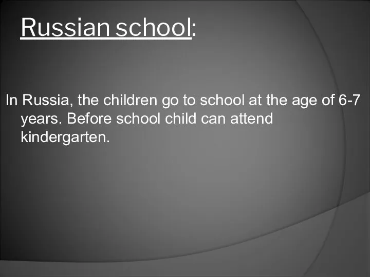 Russian school: In Russia, the children go to school at the