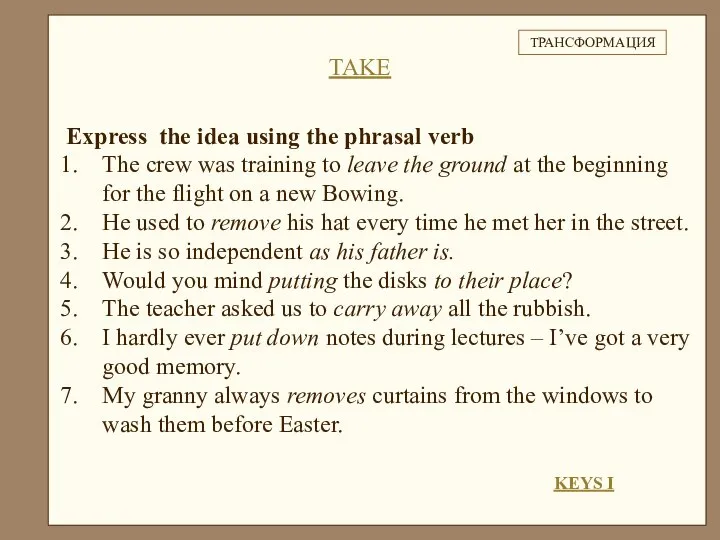 Express the idea using the phrasal verb The crew was training