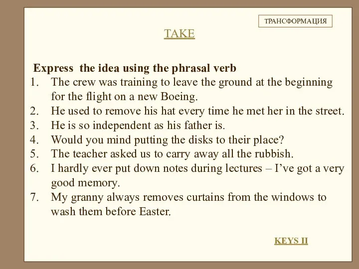 Express the idea using the phrasal verb The crew was training