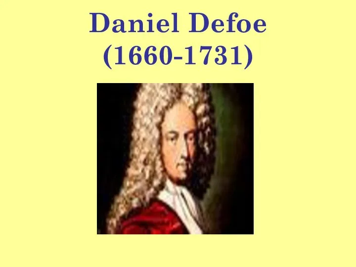 Daniel Defoe (1660-1731)