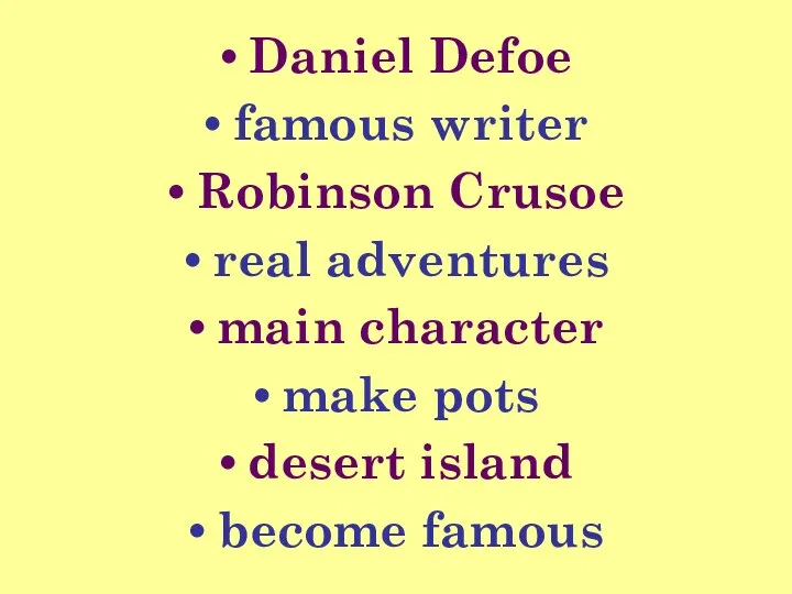 Daniel Defoe famous writer Robinson Crusoe real adventures main character make pots desert island become famous