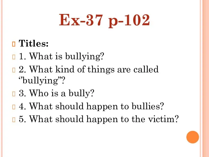 Titles: 1. What is bullying? 2. What kind of things are